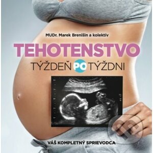 Tehotenstvo týždeň po týždni - Marek Brenišin a kolektív