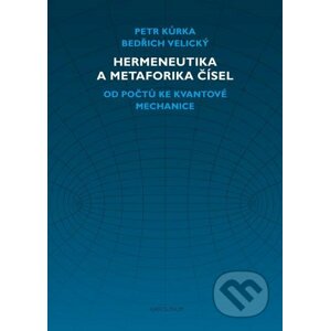E-kniha Hermeneutika a metaforika čísel - Petr Kůrka, Bedřich Velický