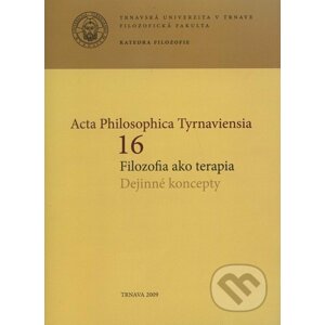 Acta Philosophica Tyrnaviensia 16 - Trnavská univerzita