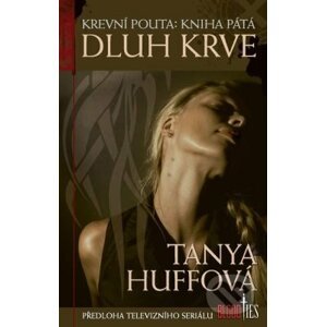 Krevní pouta: Kniha páta (Dluh krve) - Tanya Huffová