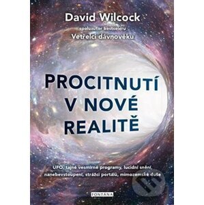 Procitnutí v nové realitě - David Wilcock