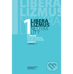 Liberalizmus neutrality 1 - Ján Baňas