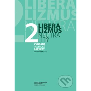 Liberalizmus neutrality 2 - Juraj Šúst