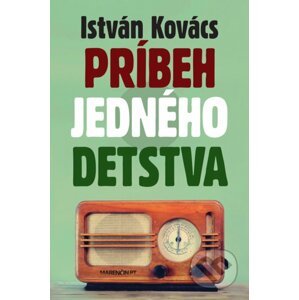 Príbeh jedného detstva - István Kovács