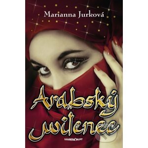 Arabský milenec - Marianna Jurková