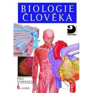 Biologie člověka pro gymnázia - Michal Hruška, Ivan Novotný